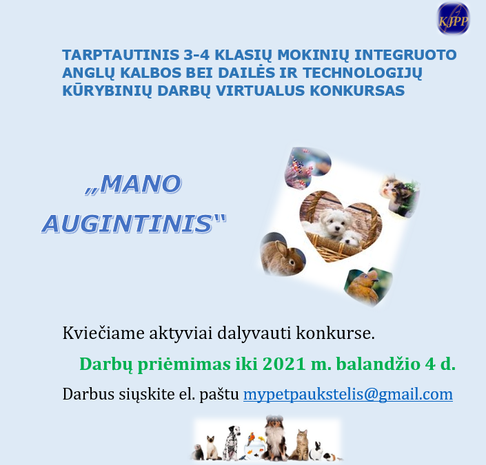 Tarptautinis 3–4 klasių mokinių integruotas anglų kalbos bei dailės ir technologijų kūrybinių darbų virtualaus konkursas  „Mano augintinis“